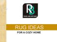 Rug Ideas for a Cozy Home PowerPoint PPT Presentation