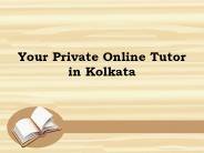 Your Private Online Tutor in Kolkata