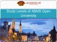 Study Levels of ABMS Open University PowerPoint PPT Presentation