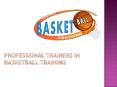 Professional Trainers in Basketball Training PowerPoint PPT Presentation