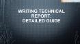 Writing Technical Report: Detailed Guide PowerPoint PPT Presentation