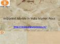 Imported Marble in India Market Price PowerPoint PPT Presentation