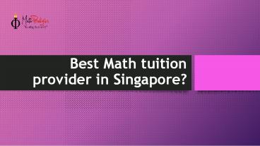 Maths tuition at singapore for best results