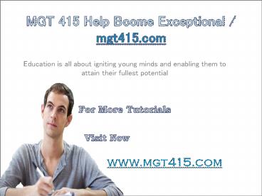 MGT 415 Help Bcome Exceptional / mgt415.com