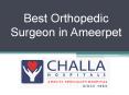 Best Orthopedic Surgeon in Ameerpet Hyderabad PowerPoint PPT Presentation