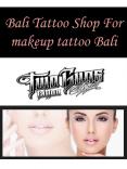 Bali Tattoo Shop For makeup tattoo Bali PowerPoint PPT Presentation