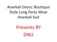 Anarkali Dress: Boutique Style Long Party Wear Anarkali Suit Designs With Low Price Online Shopping