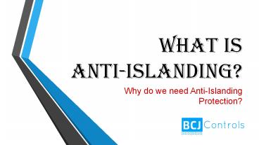 What is Anti-Islanding? | BCJ Controls | Solar Relay