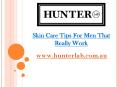 Skin Care Tips For Men That Really Work - hunterlab.com PowerPoint PPT Presentation
