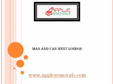 Man and Van West London - www.appleremovals.com