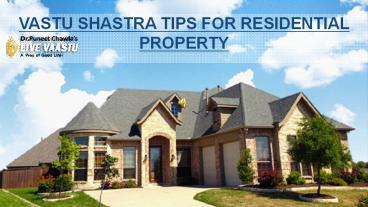 VASTU SHASTRA TIPS FOR RESIDENTIAL PROPERTY