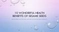 10 wonderful health benefits of sesame seeds PowerPoint PPT Presentation