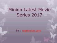 Minion Latest Movie Series 2017
