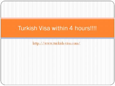 Turkish Visa within 4 hours!!!!