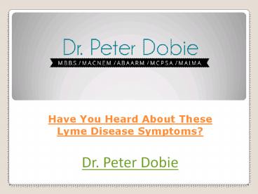 Have You Heard About These Lyme Disease Symptoms?