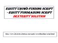 Equity crowdfunding script - Equity fundraising script PowerPoint PPT Presentation