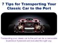 7 Tips for Transporting Your Classic Car to the Port PowerPoint PPT Presentation