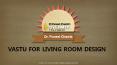 VASTU FOR LIVING ROOM DESIGN PowerPoint PPT Presentation
