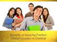 Benefits of Studying Fashion Design Courses in Chennai PowerPoint PPT Presentation