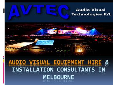 Audio Visual Equipment Hire & Installation Consultants In Melbourne