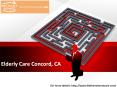 Elderly Care Concord, CA PowerPoint PPT Presentation