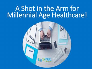 A Shot in the Arm for Millennial Age Healthcare! ERPs with a Difference!
