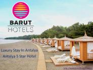 Luxury Stay In Antalya