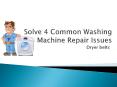 Solve 4 Common Washing Machine Repair Issues - Dryer belts PowerPoint PPT Presentation