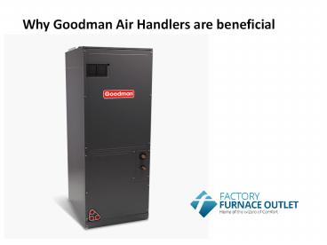 Why Goodman Air Handlers are beneficial
