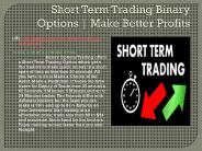 Short Term Trading Binary Options | Make Better Profits