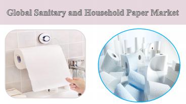 Global Sanitary and Household Paper Market