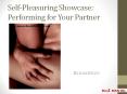 Self-Pleasuring Showcase: Performing for Your Partner PowerPoint PPT Presentation