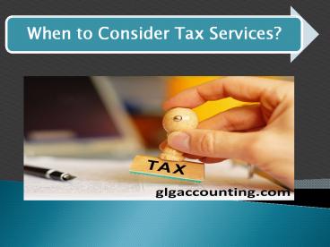 When to Consider Tax Services?