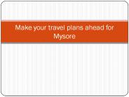 Make your travel plans ahead for Mysore