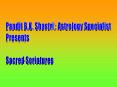 Pandit B.K. Shastri Astrology Specialist Presents Sacred Scriptures PowerPoint PPT Presentation