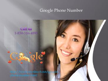 Google Phone Number 1-850-316-4893: A techie guide over the phone