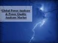 Global Power Analyzer and Power Quality Analyzer Market PowerPoint PPT Presentation