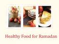 Healthy Food For Ramadan PowerPoint PPT Presentation