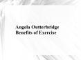 Angela Outterbridge-Benefits of Exercise PowerPoint PPT Presentation