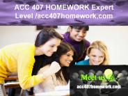 ACC 407 HOMEWORK Expert Level –acc407homework.com