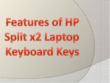 Features of HP Split x2 Laptop Keyboard Keys