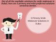 5 Primary Smile Makeover Solutions in Dubai PowerPoint PPT Presentation