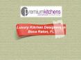 Luxury Kitchen Designers in Boca Raton, FL PowerPoint PPT Presentation