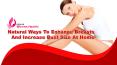 Natural Ways To Enhance Breasts And Increase Bust Size At Home PowerPoint PPT Presentation