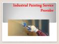 Industrial Painting Service Provider PowerPoint PPT Presentation