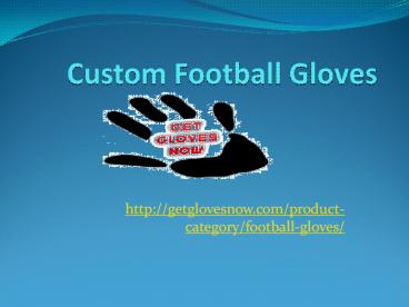 Custom Football Gloves
