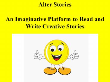 Alter Stories- An Imaginative Platform to Read and Write Creative Stories