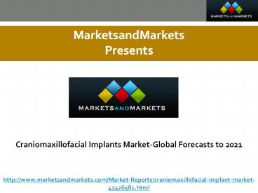Craniomaxillofacial Implants Market-Global Forecasts to 2021
