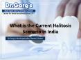 What is the current Halitosis Scenario in India PowerPoint PPT Presentation