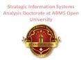 Strategic Information Systems Analysis Doctorate at ABMS Open University PowerPoint PPT Presentation